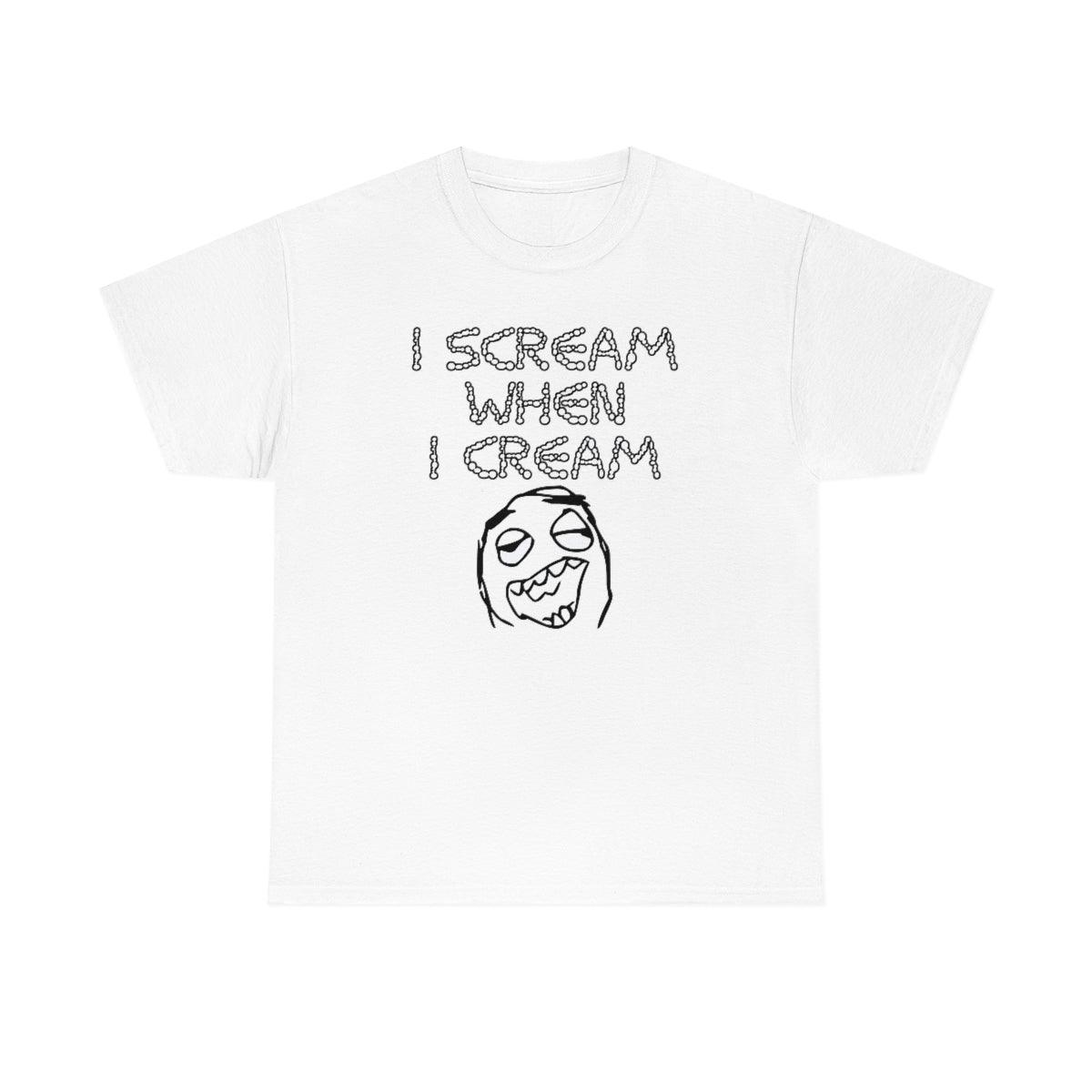 I Scream When I Cream - T-Shirt - Witty Twisters Fashions