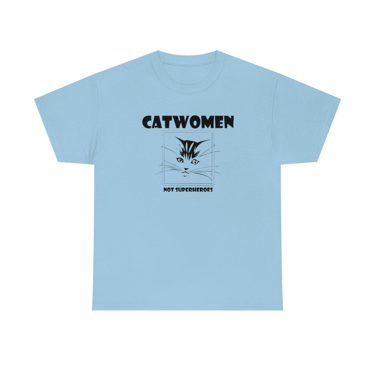 Catwomen Not Superheroes - T-Shirt - Witty Twisters Fashions