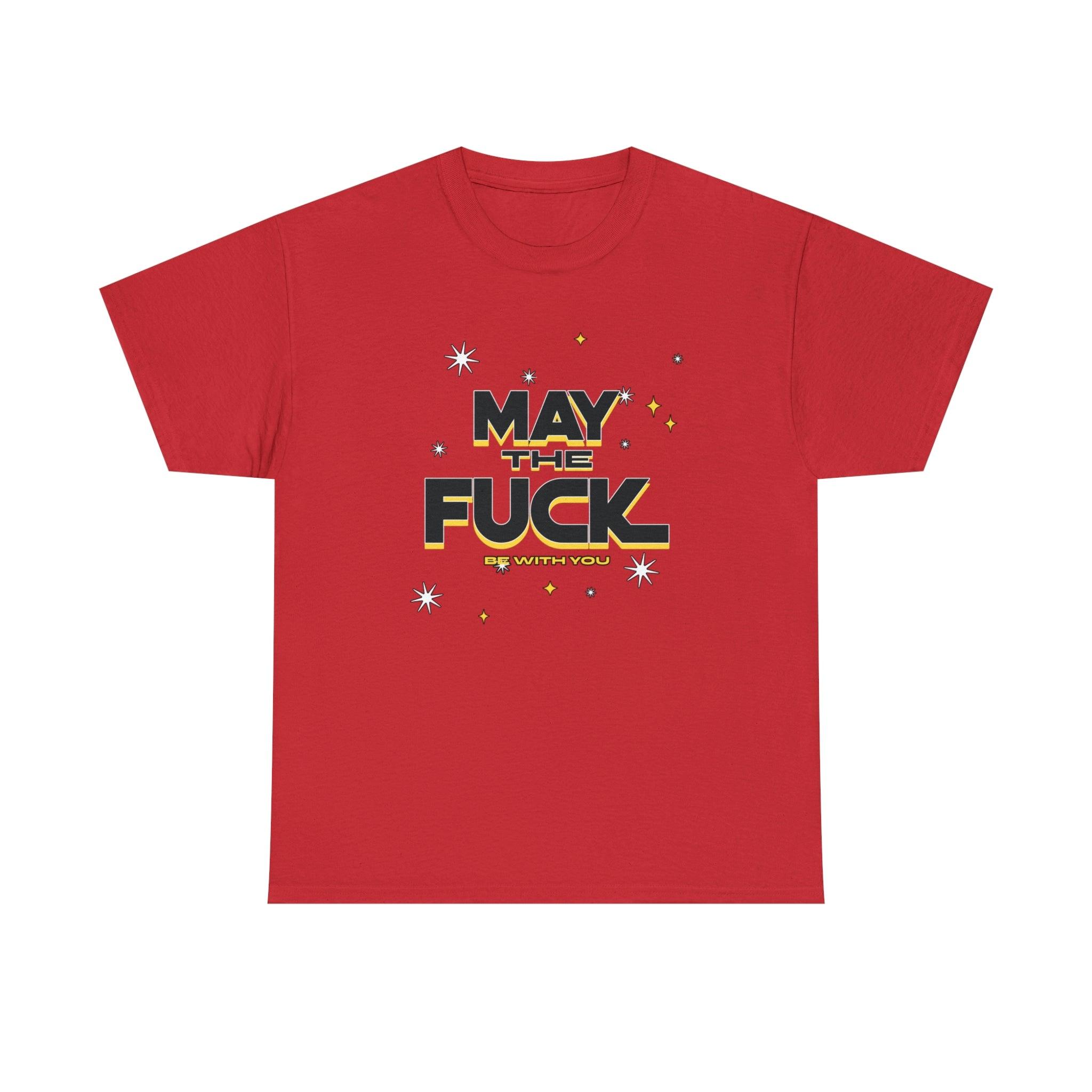 May the fuck be with you - T-Shirt - Witty Twisters Fashions