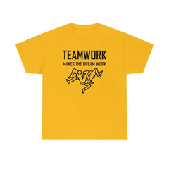 Teamwork Makes The Dream Work - T-Shirt - Witty Twisters Fashions