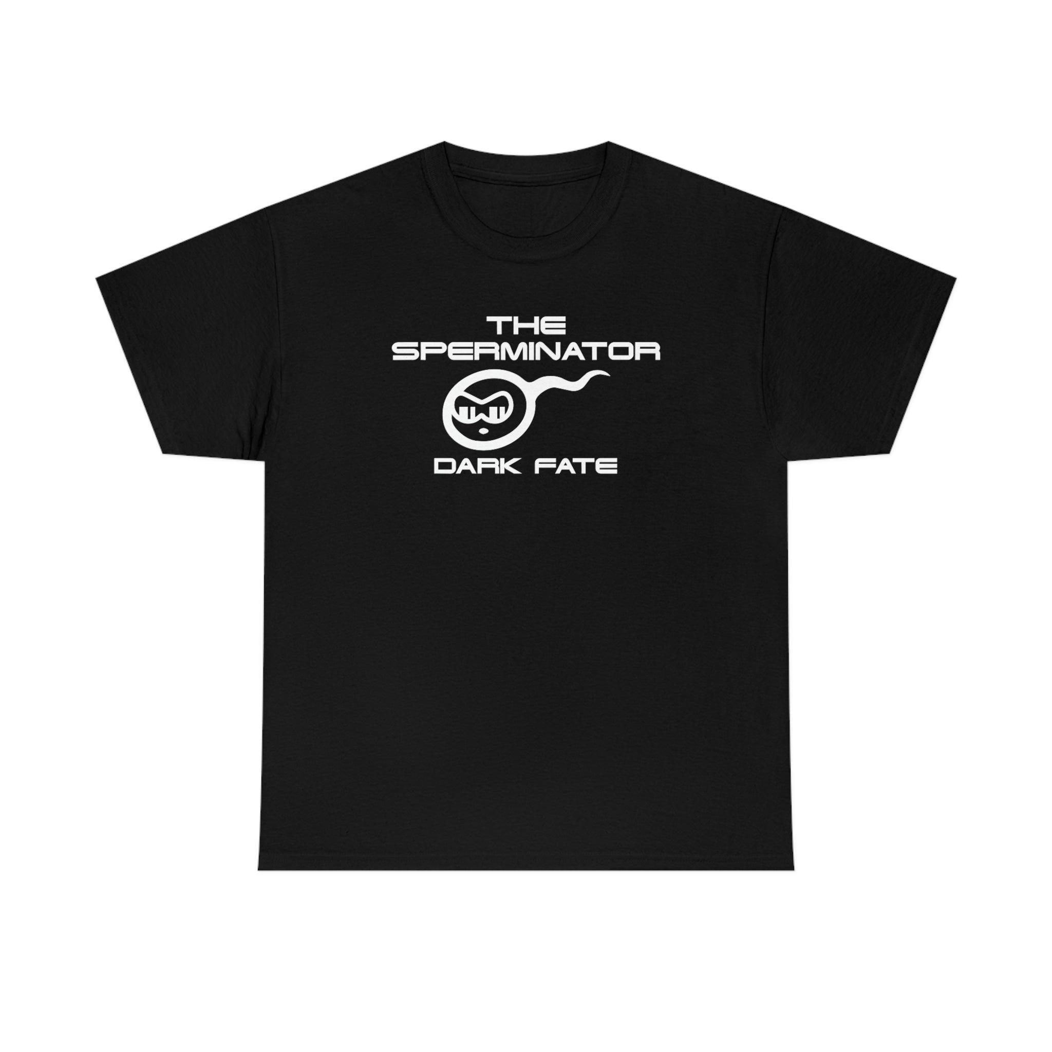 The Sperminator Dark Fate - T-Shirt - Witty Twisters Fashions