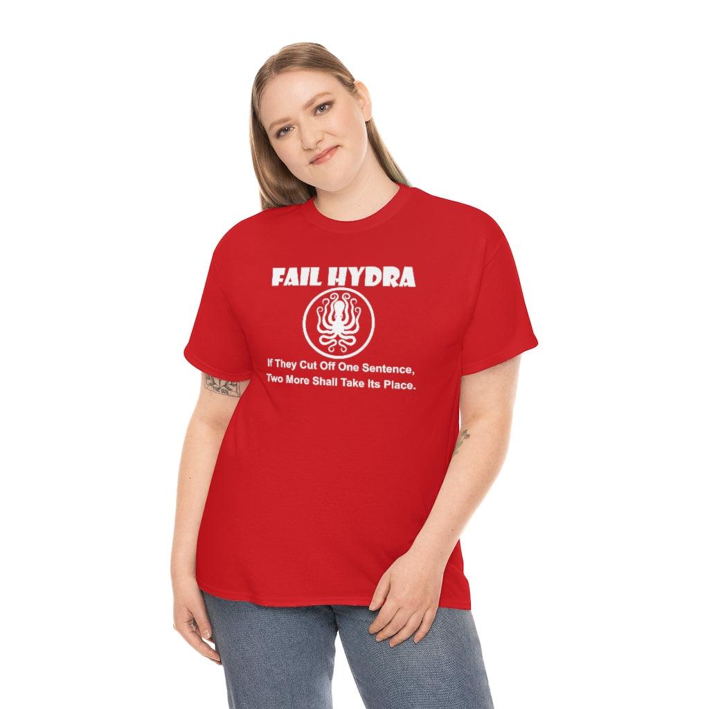 Fail Hydra If They Cut Off One Sentence, Two More Shall Take Its Place. - T-Shirt - Witty Twisters Fashions