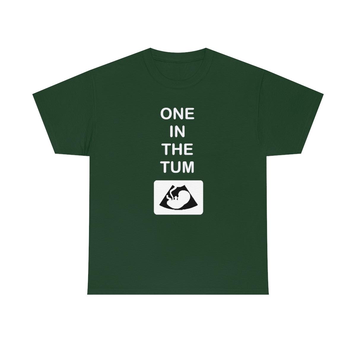 One In The Tum - T-Shirt - Witty Twisters Fashions