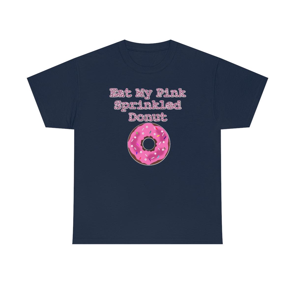 Eat My Pink Sprinkled Donut - T-Shirt - Witty Twisters Fashions