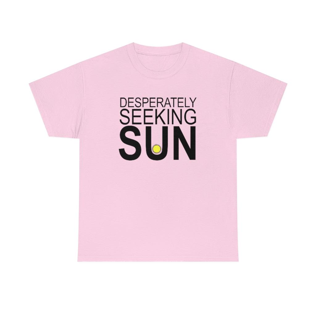 Desperately Seeking Sun - T-Shirt - Witty Twisters Fashions