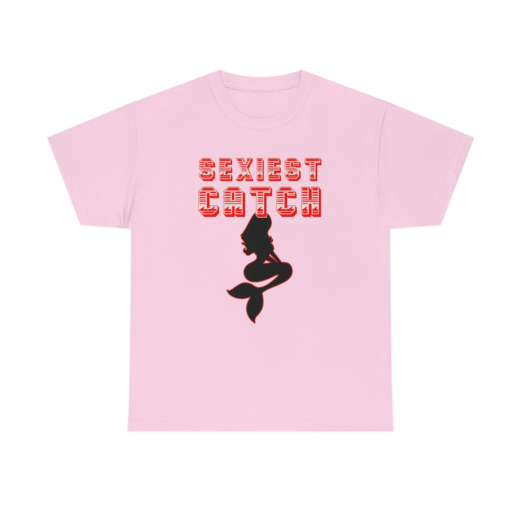 Sexiest Catch - T-Shirt - Witty Twisters Fashions