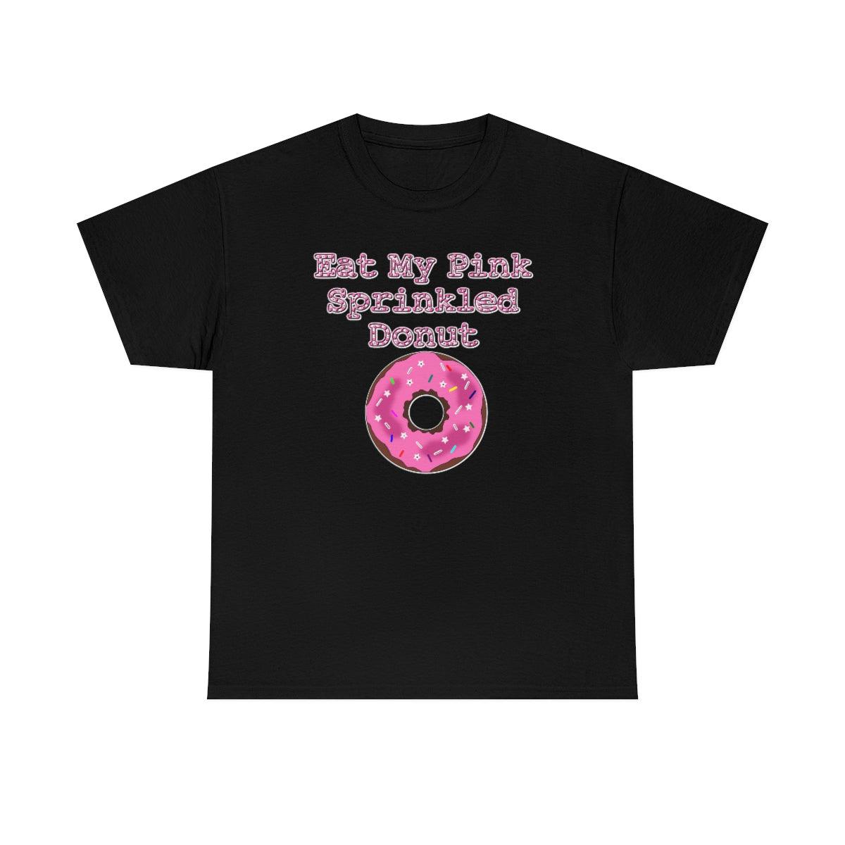 Eat My Pink Sprinkled Donut - T-Shirt - Witty Twisters Fashions