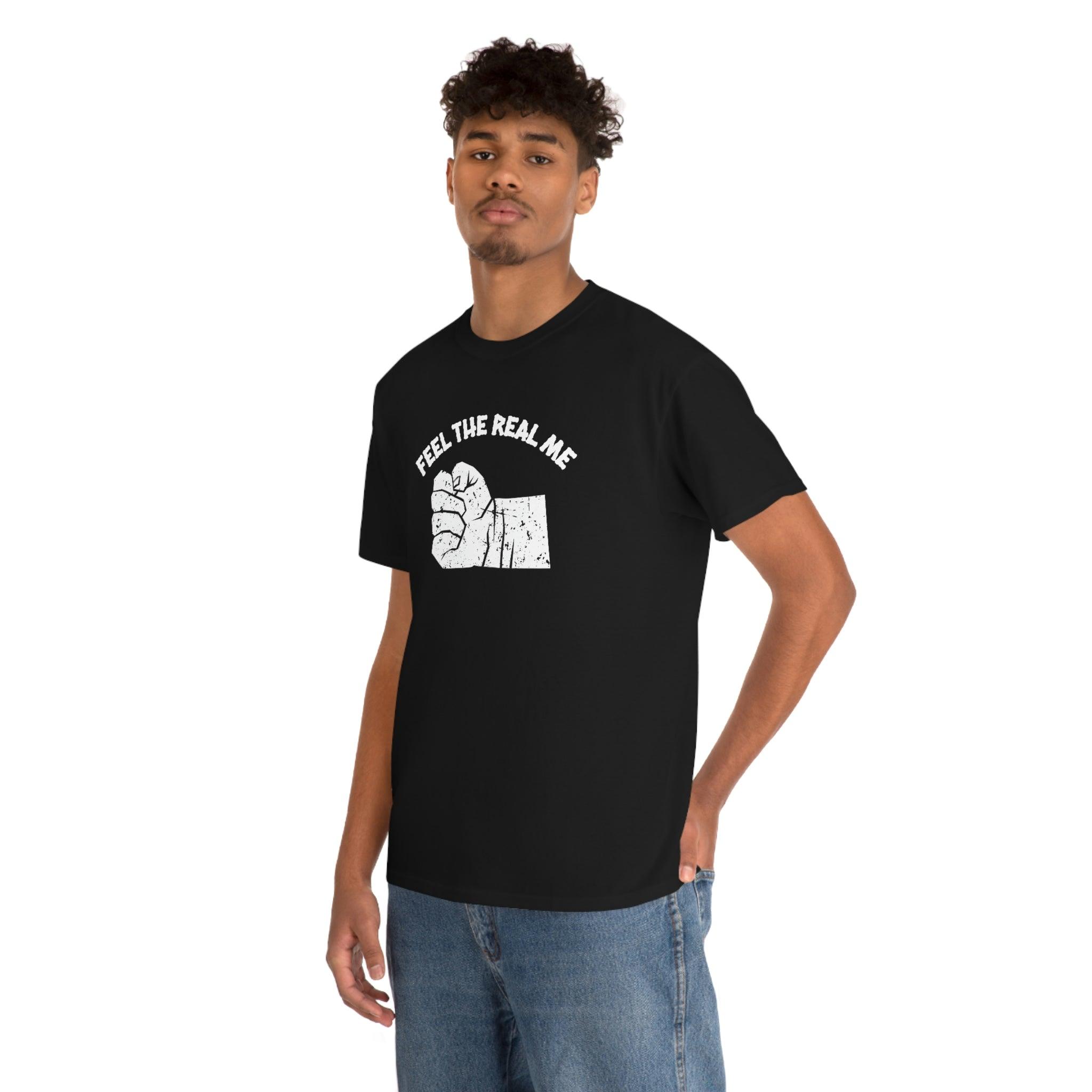 Feel the Real Me - T-Shirt - Witty Twisters Fashions