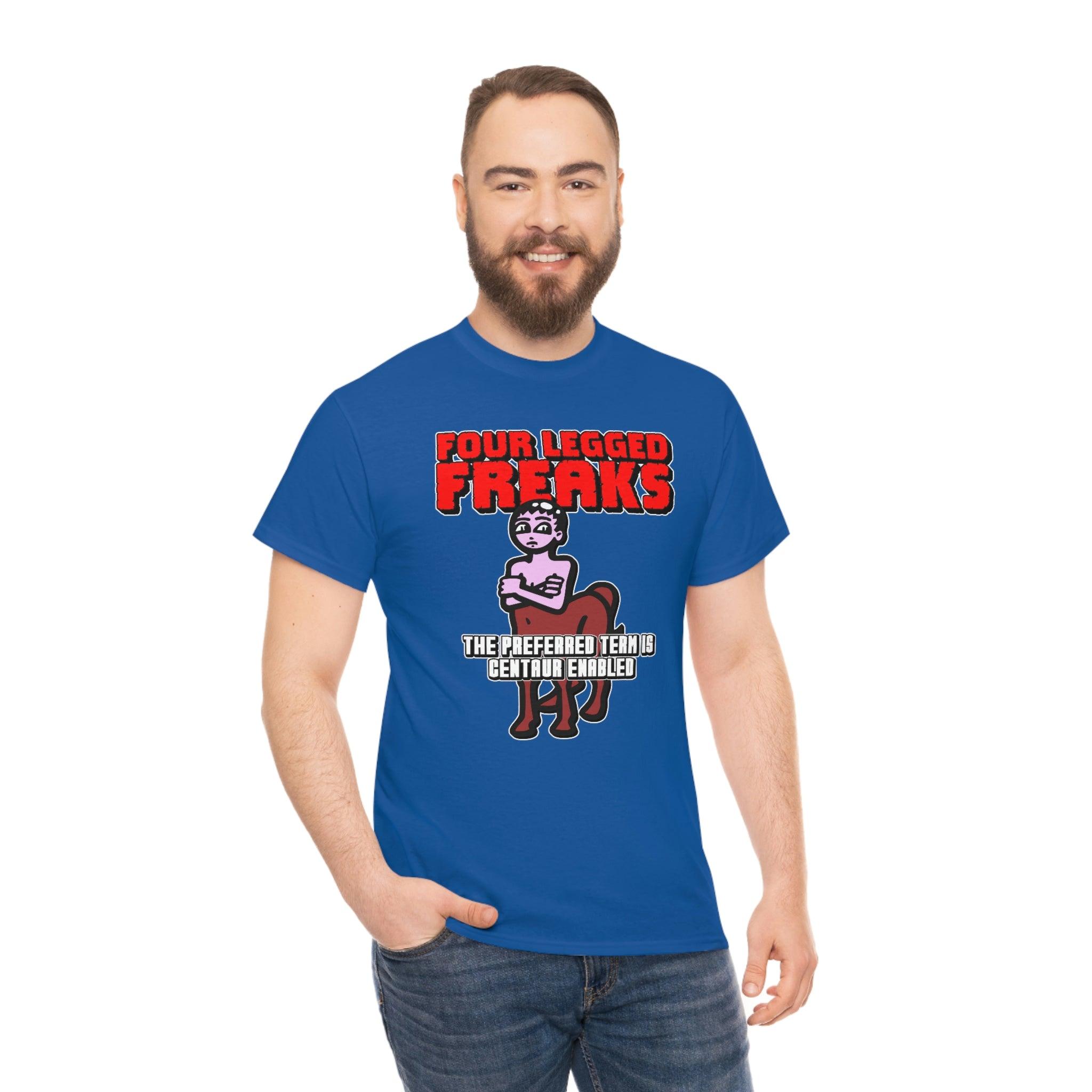 Four Legged Freaks The Preferred Term Is Centaur Enabled - T-Shirt - Witty Twisters Fashions