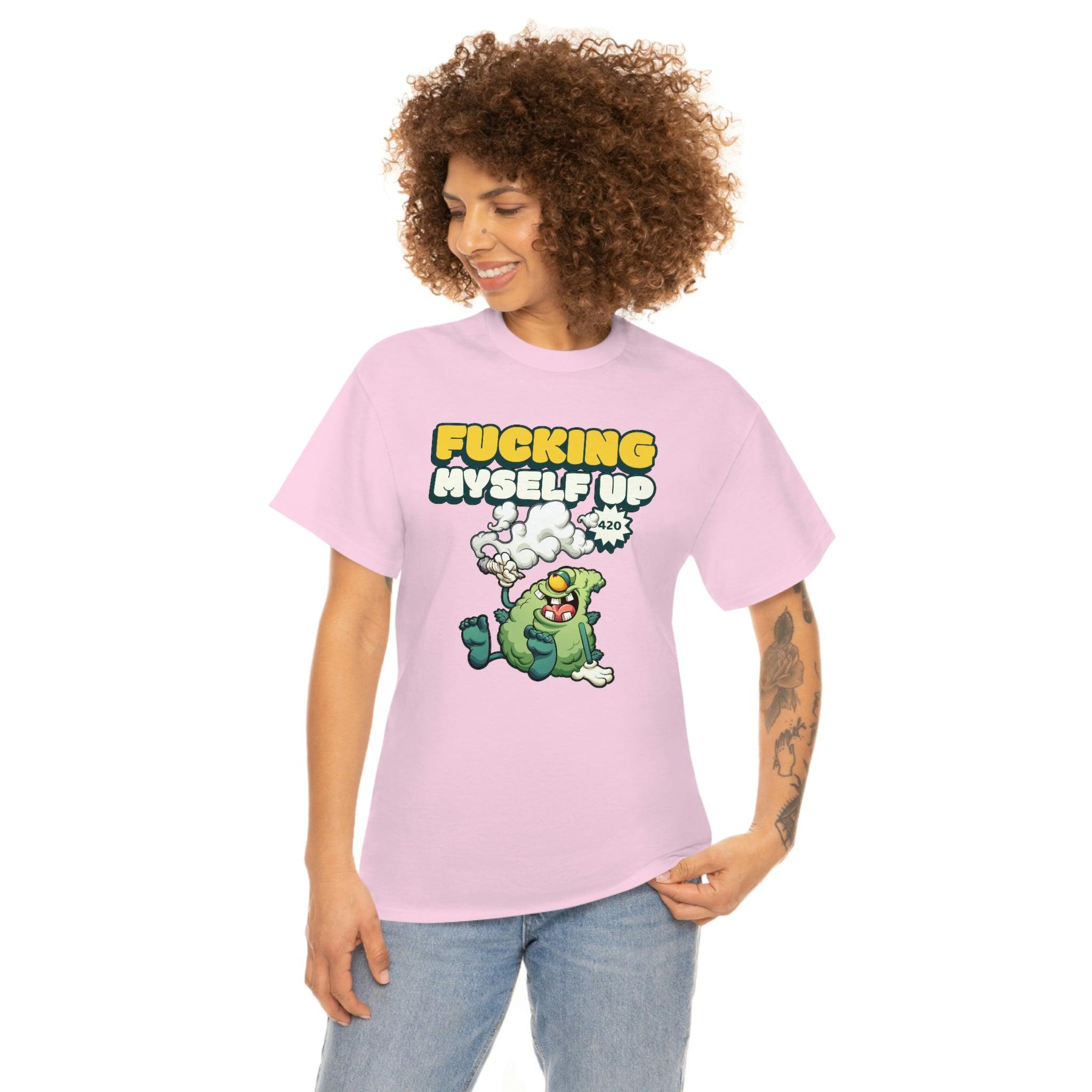 Fucking myself up 420 - T-Shirt - Witty Twisters Fashions