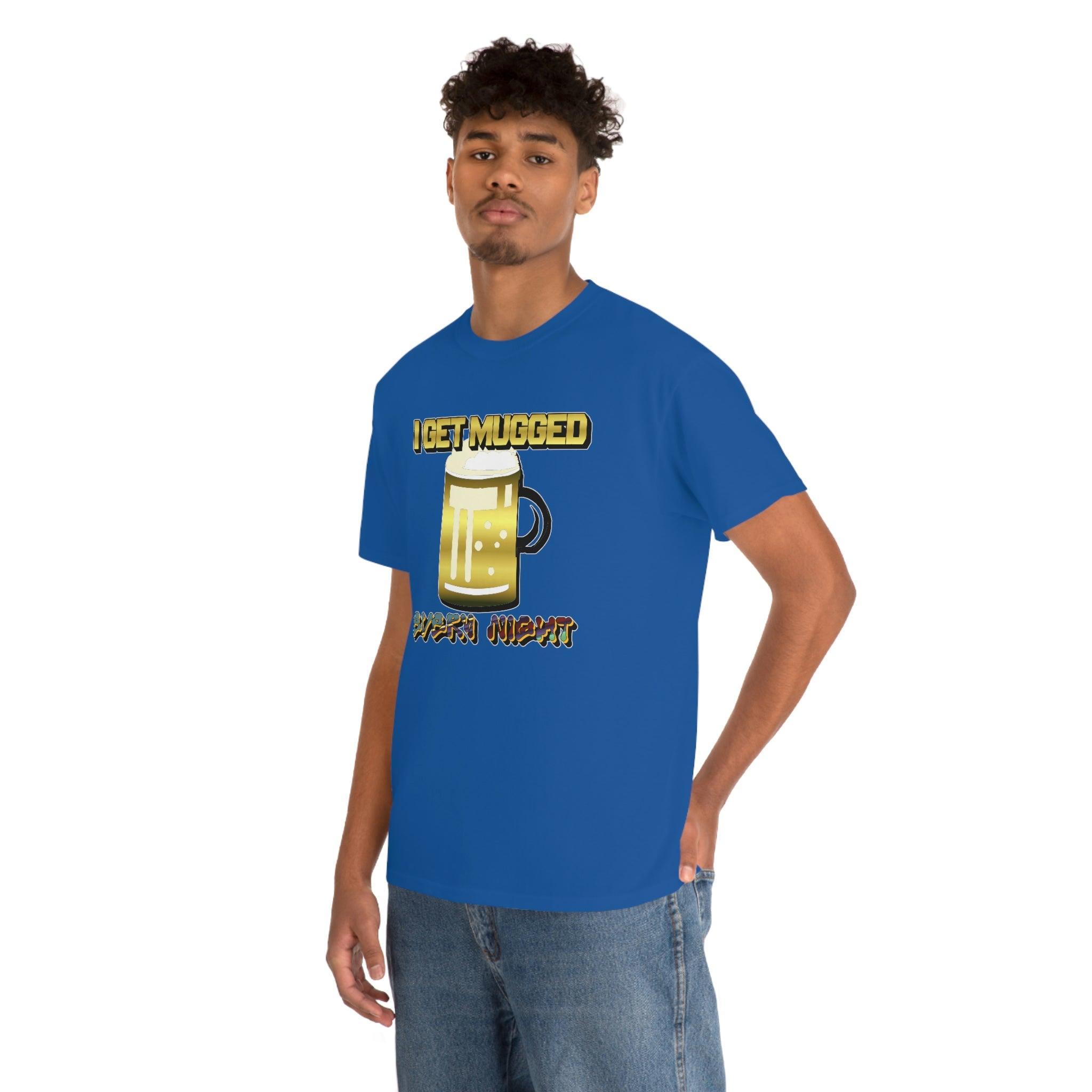 I Get Mugged Every Night - T-Shirt - Witty Twisters Fashions