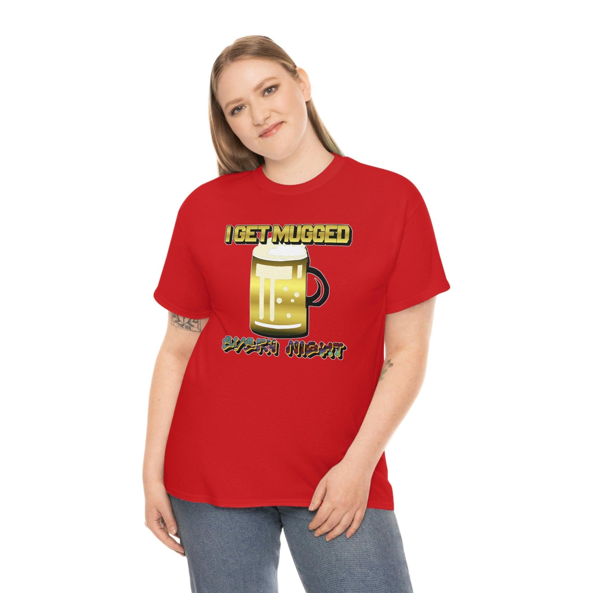 I Get Mugged Every Night - T-Shirt - Witty Twisters Fashions