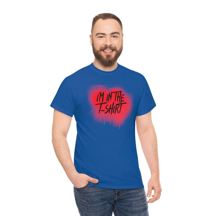 I'm In The T-shirt - Witty Twisters T-Shirts