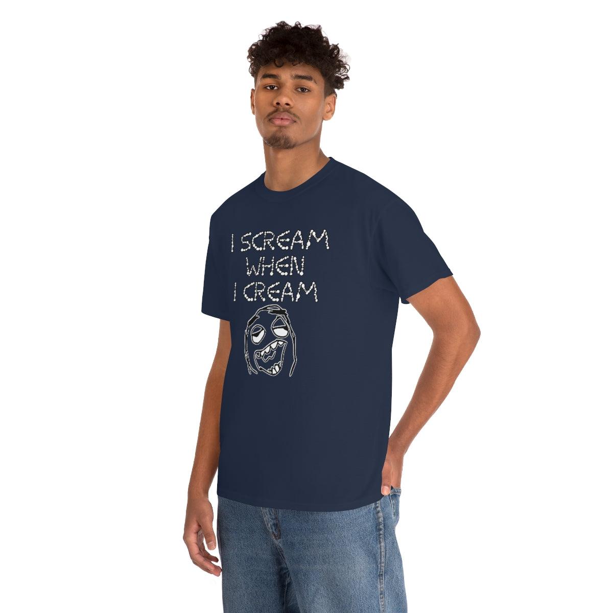 I Scream When I Cream - T-Shirt - Witty Twisters Fashions