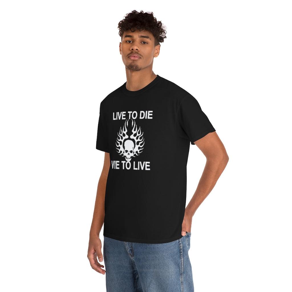 Live To Die Vie To Live - T-Shirt - Witty Twisters Fashions