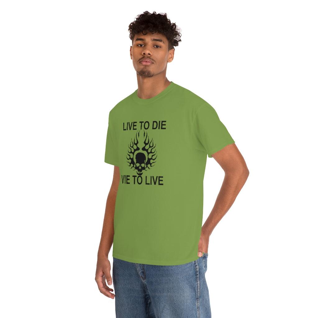 Live To Die Vie To Live - T-Shirt - Witty Twisters Fashions