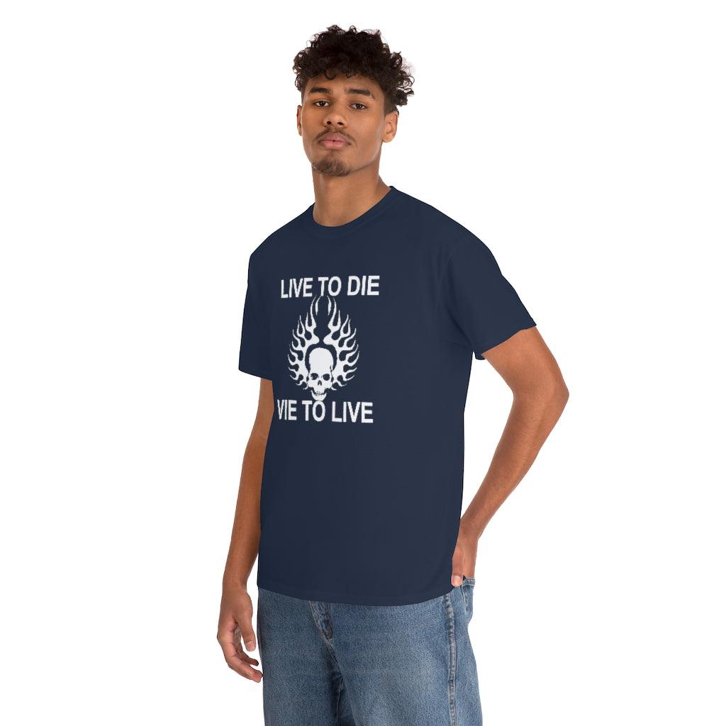 Live To Die Vie To Live - T-Shirt - Witty Twisters Fashions