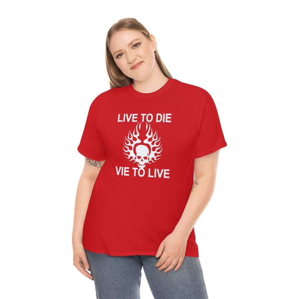 Live To Die Vie To Live - T-Shirt - Witty Twisters Fashions