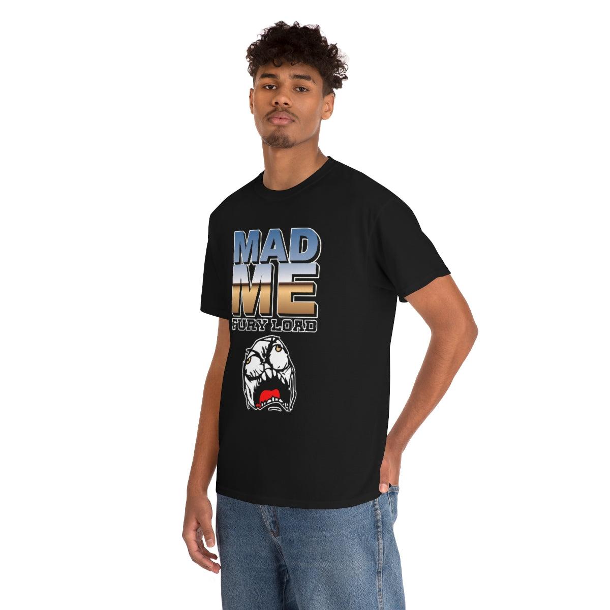 Mad Me Fury Load - T-Shirt - Witty Twisters Fashions