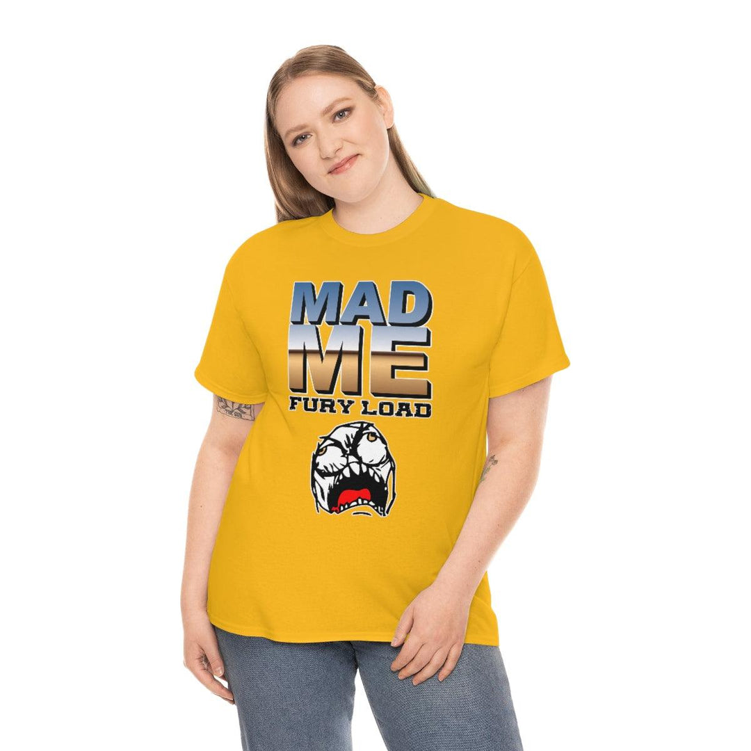 Mad Me Fury Load - Witty Twisters T-Shirts