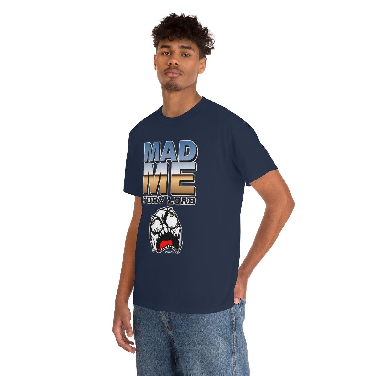 Mad Me Fury Load - T-Shirt - Witty Twisters Fashions