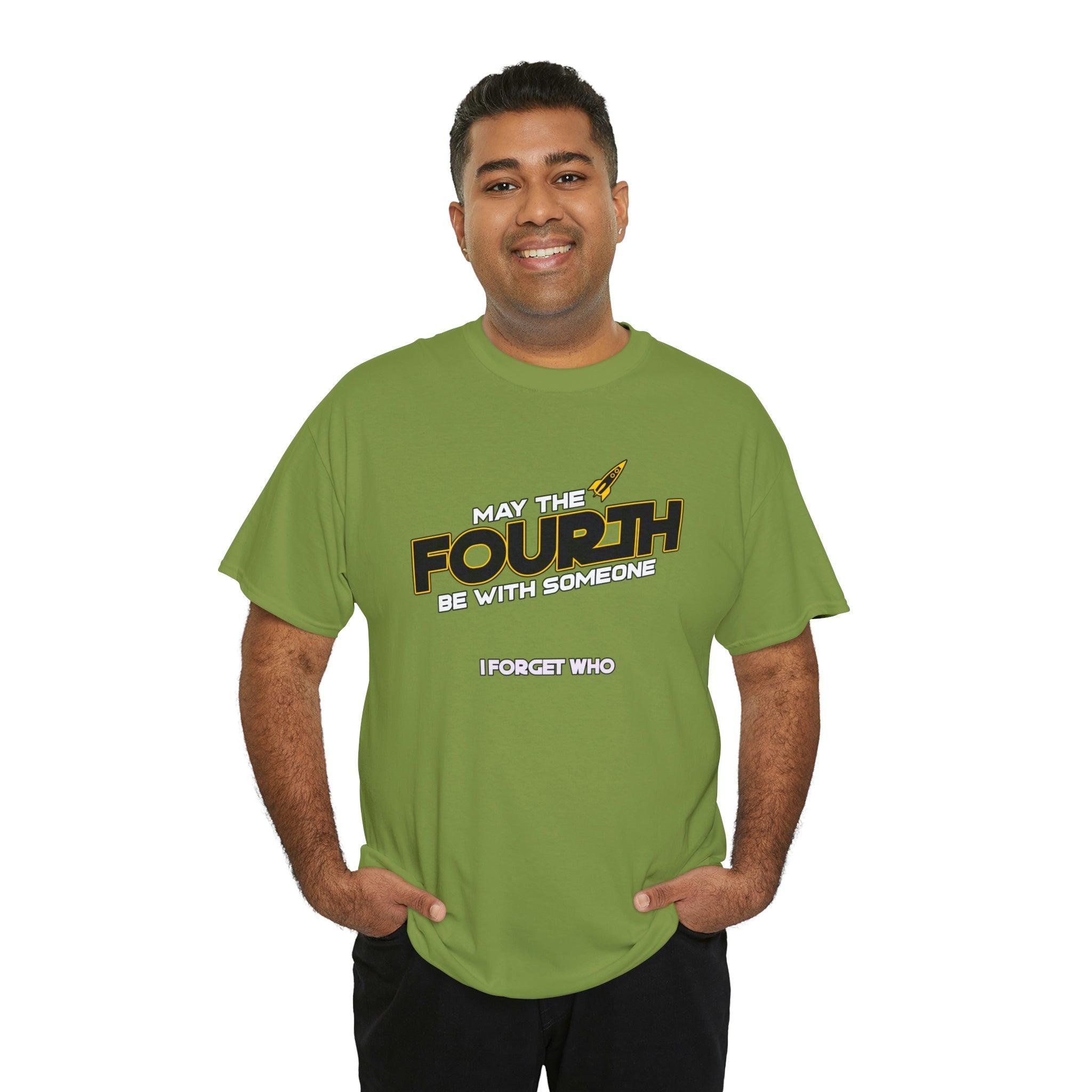 May the fourth be with someone I forget who - T-Shirt - Witty Twisters Fashions