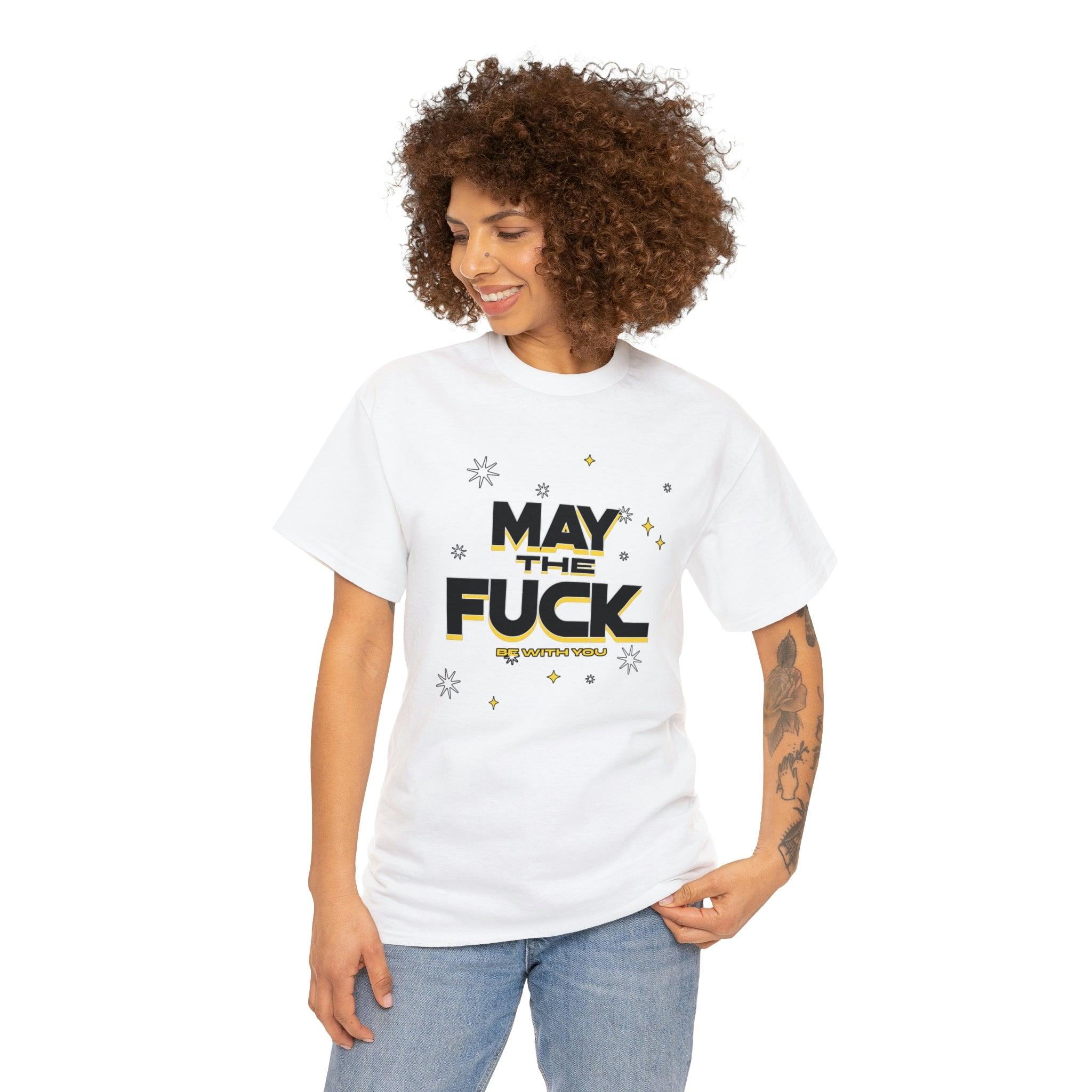 May the fuck be with you - T-Shirt - Witty Twisters Fashions