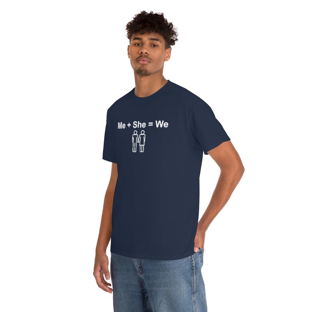 Me + She = We - T-Shirt - Witty Twisters Fashions