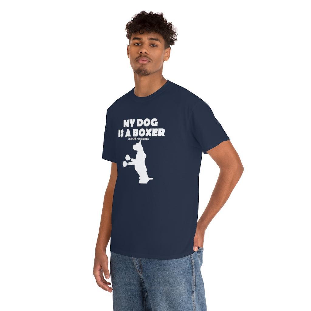 My Dog Is A Boxer With 24 Knockouts - T-Shirt - Witty Twisters Fashions