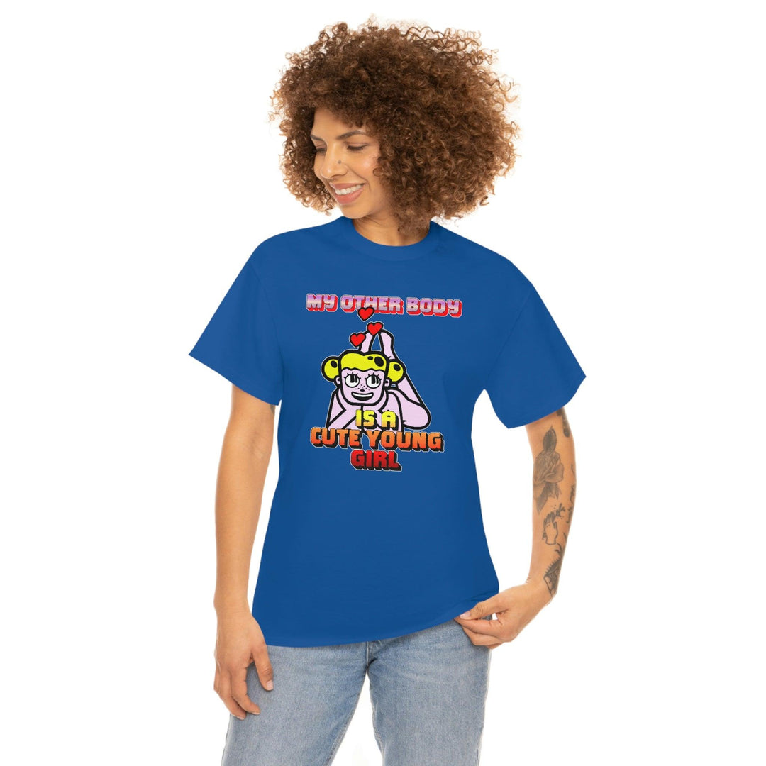 My Other Body Is A Cute Young Girl - Witty Twisters T-Shirts