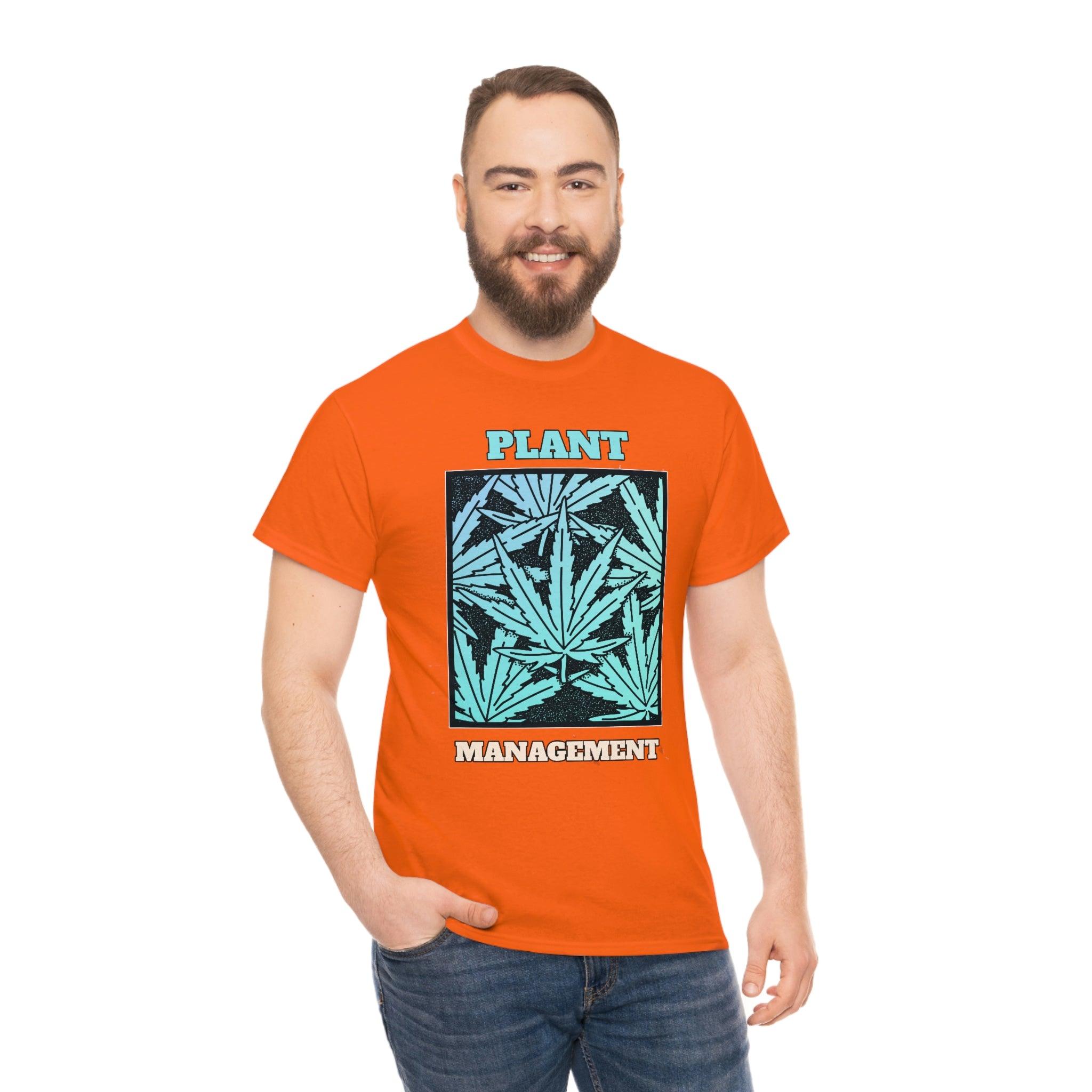 Plant Management - T-Shirt - Witty Twisters Fashions