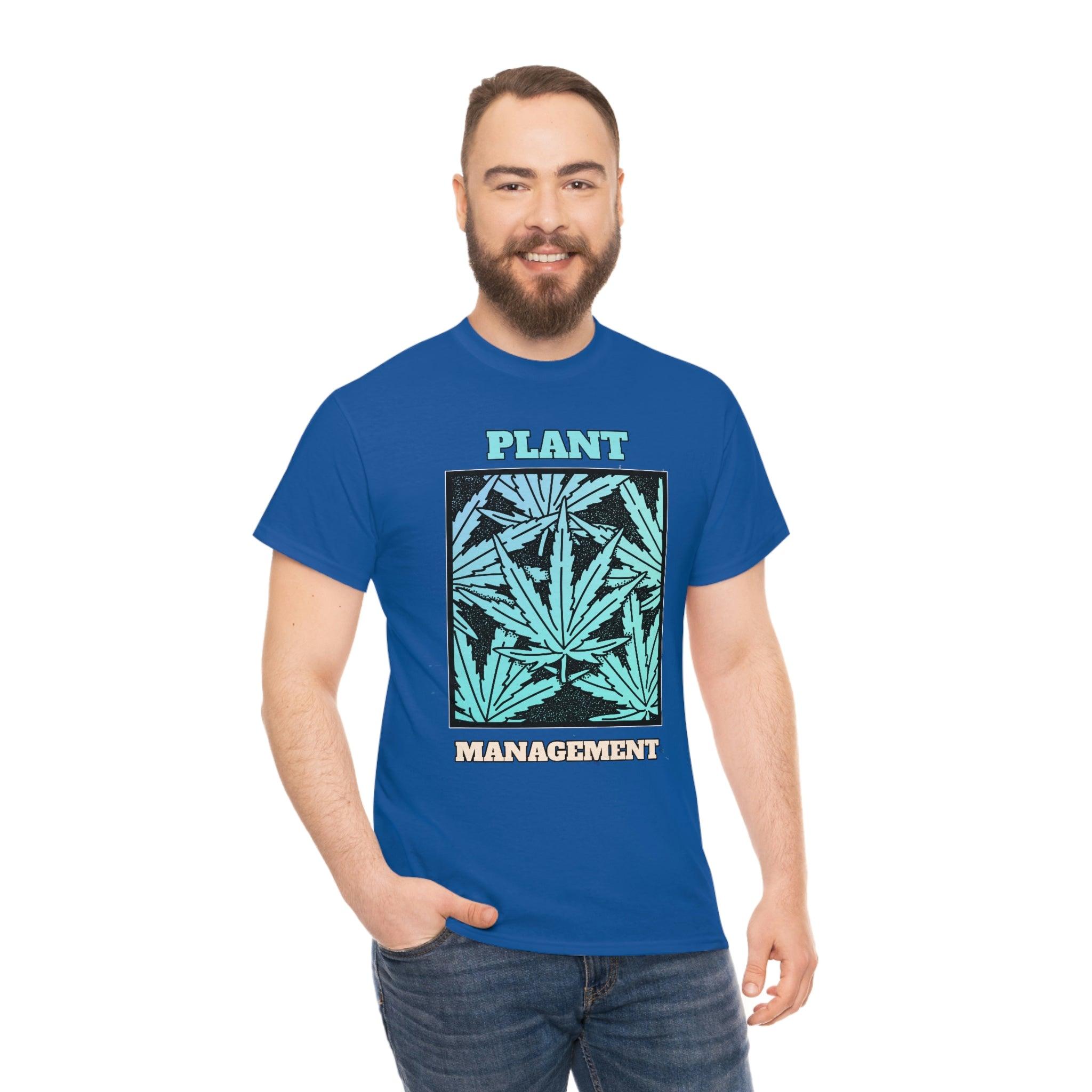 Plant Management - T-Shirt - Witty Twisters Fashions