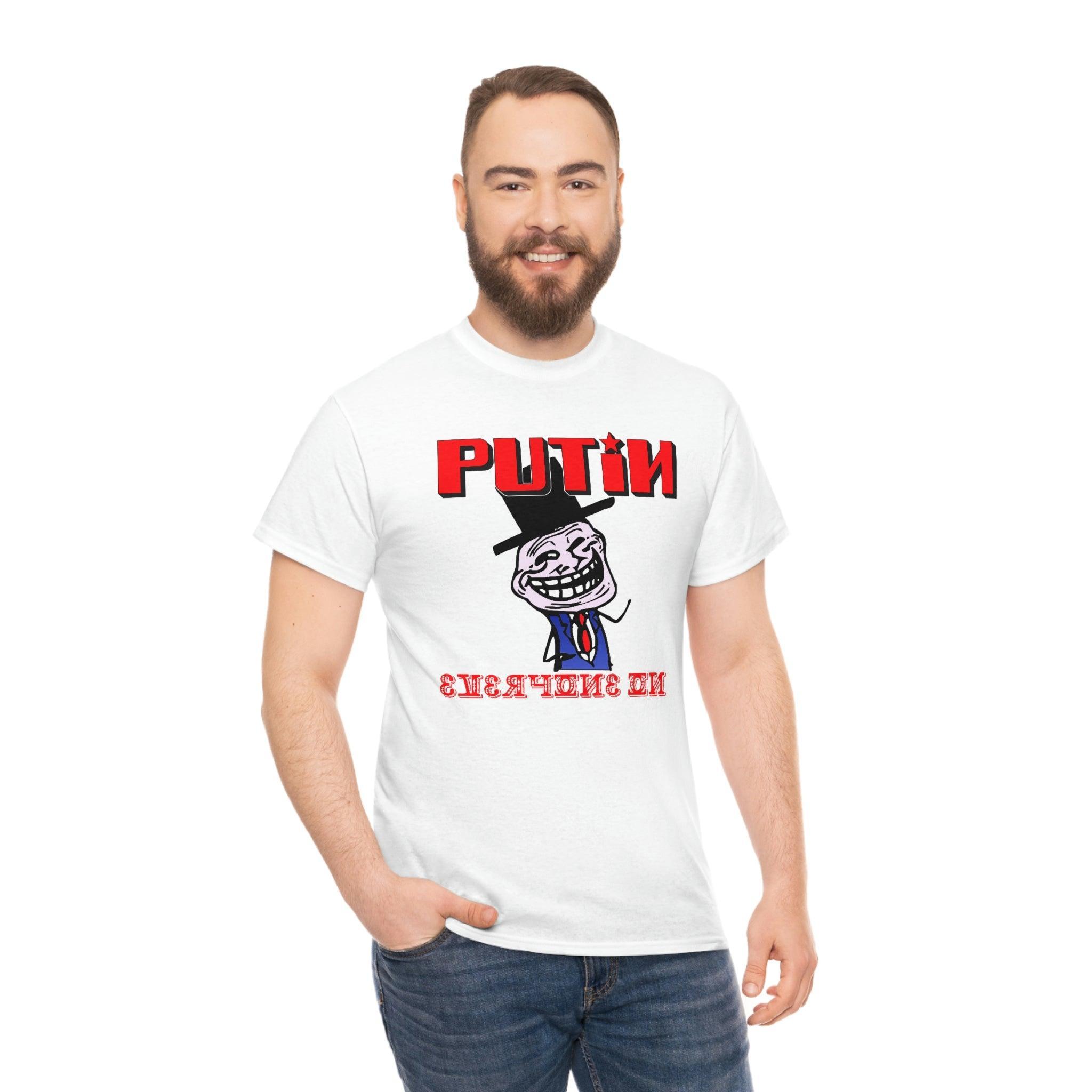 Putin Everyone On - T-Shirt - Witty Twisters Fashions