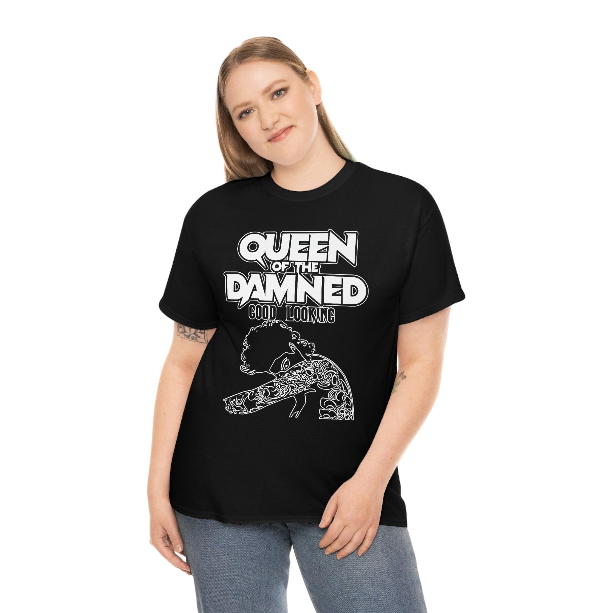 Queen Of The Damned Good Looking - T-Shirt - Witty Twisters Fashions