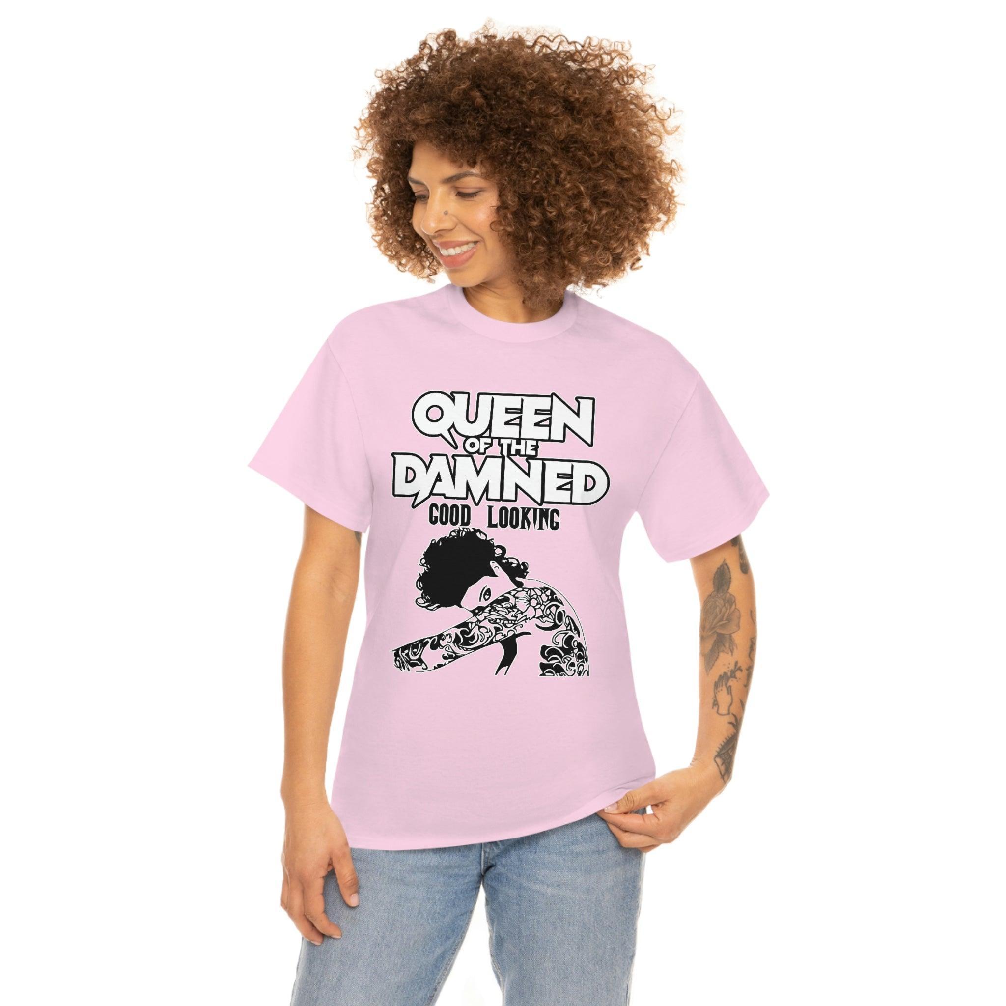 Queen Of The Damned Good Looking - T-Shirt - Witty Twisters Fashions