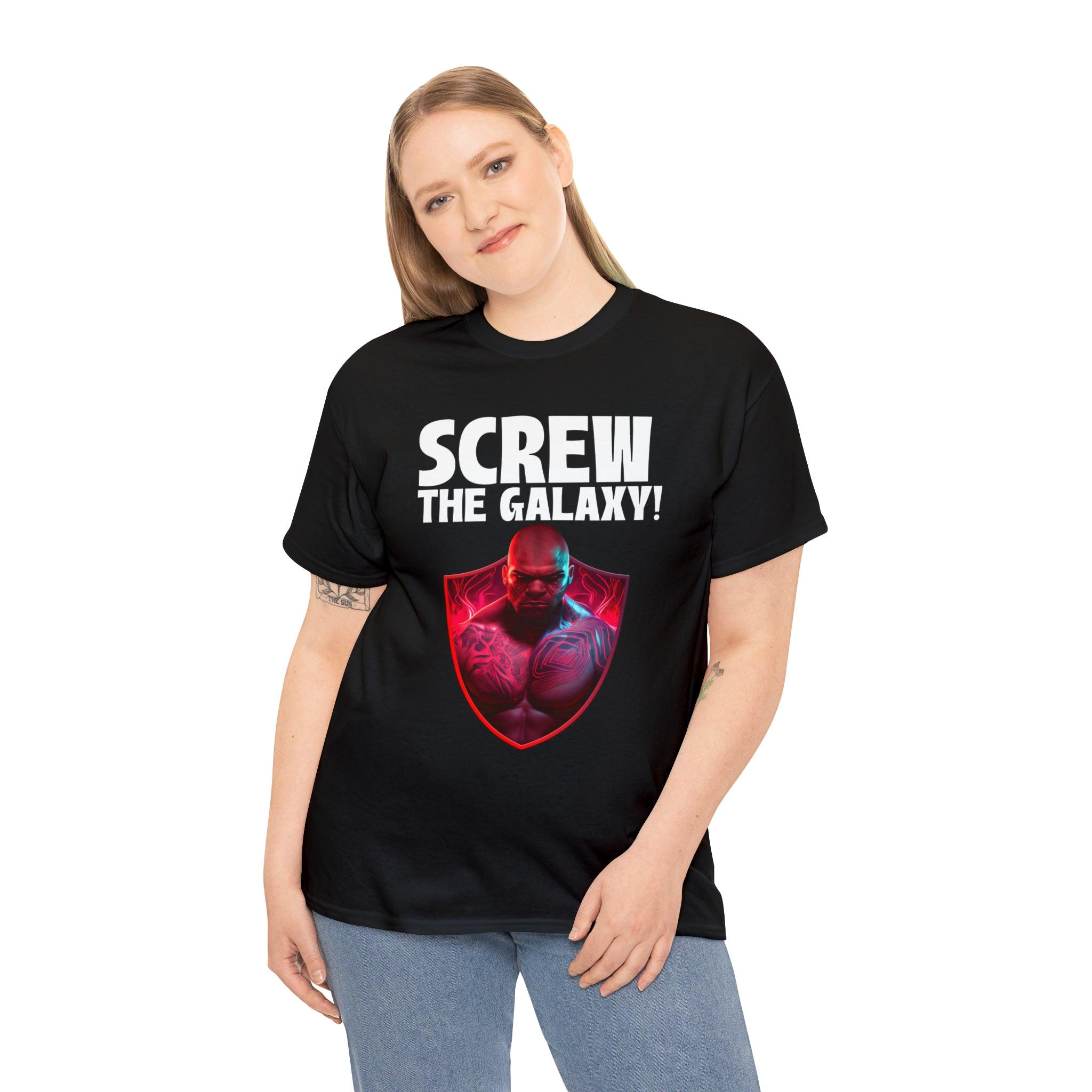 Screw the galaxy! - T-Shirt - Witty Twisters Fashions