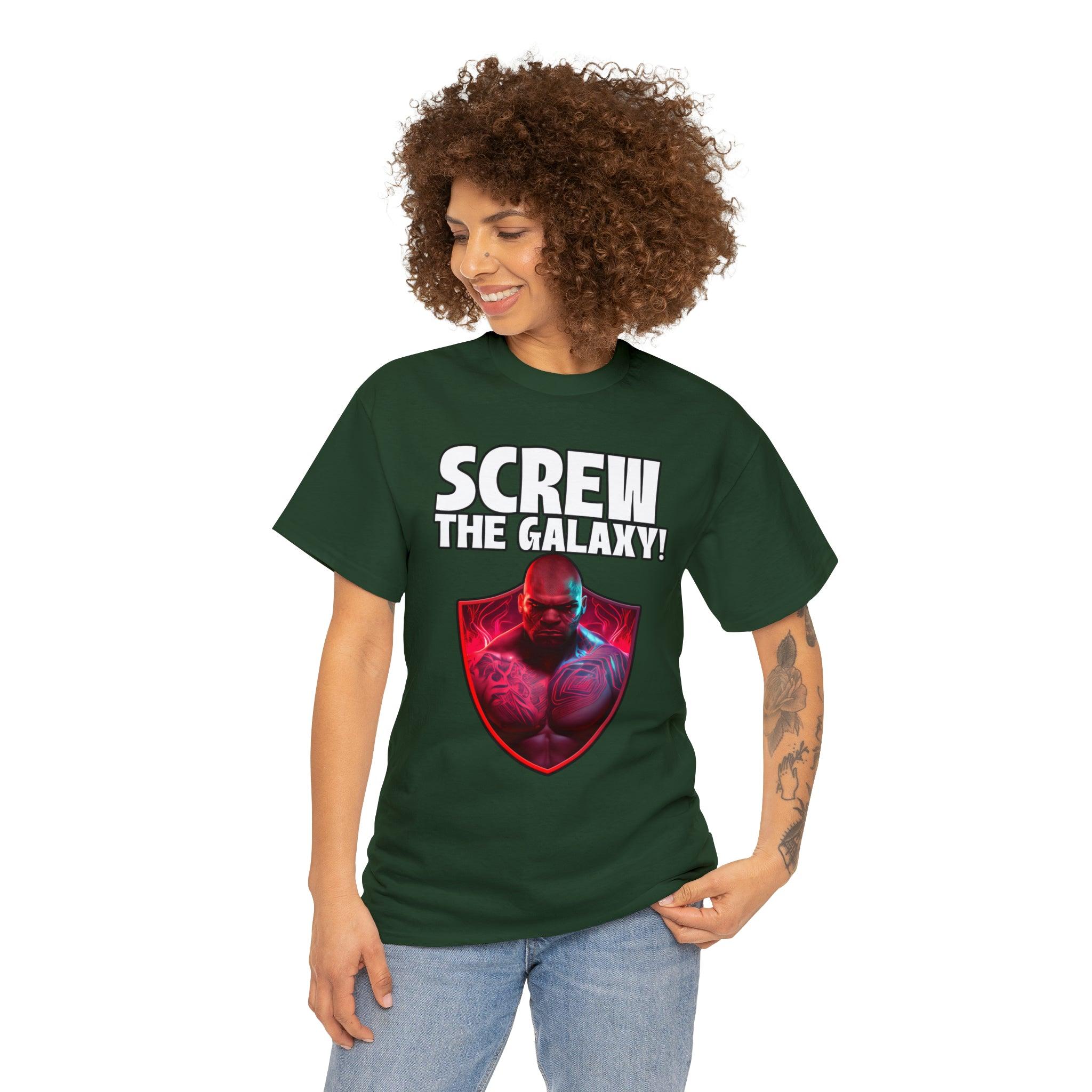 Screw the galaxy! - T-Shirt - Witty Twisters Fashions