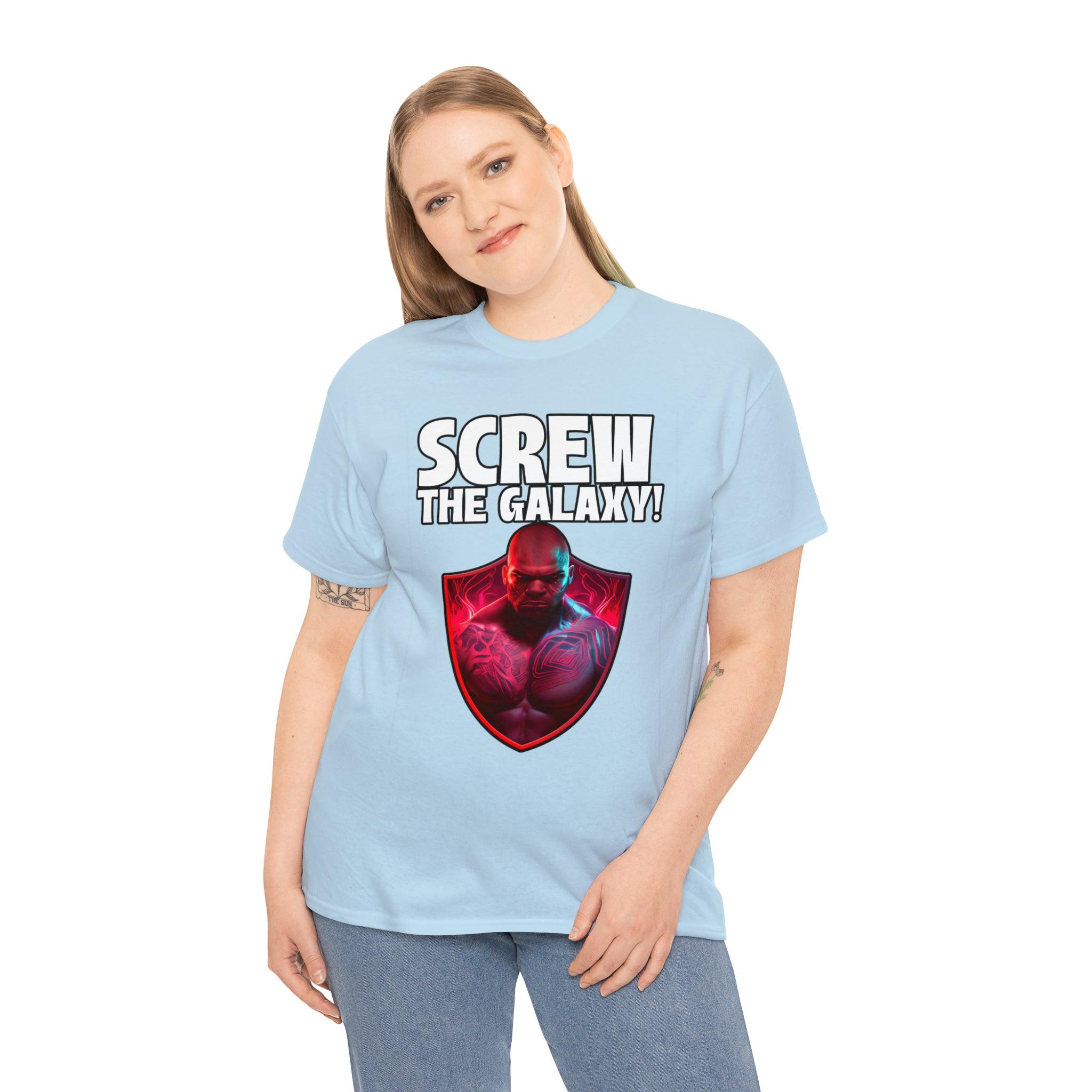 Screw the galaxy! - T-Shirt - Witty Twisters Fashions