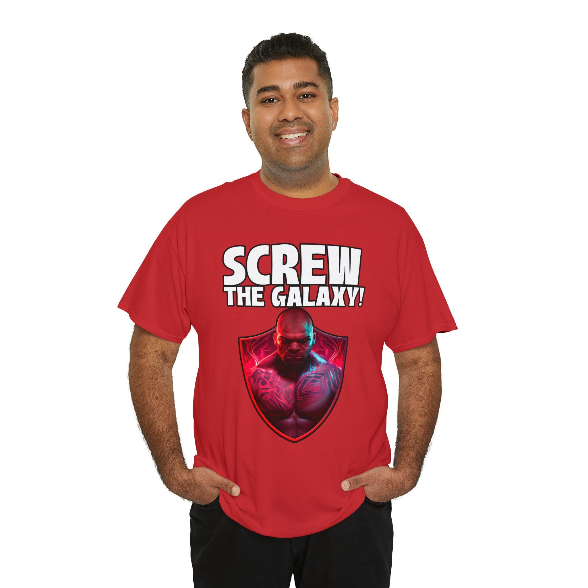 Screw the galaxy! - T-Shirt - Witty Twisters Fashions