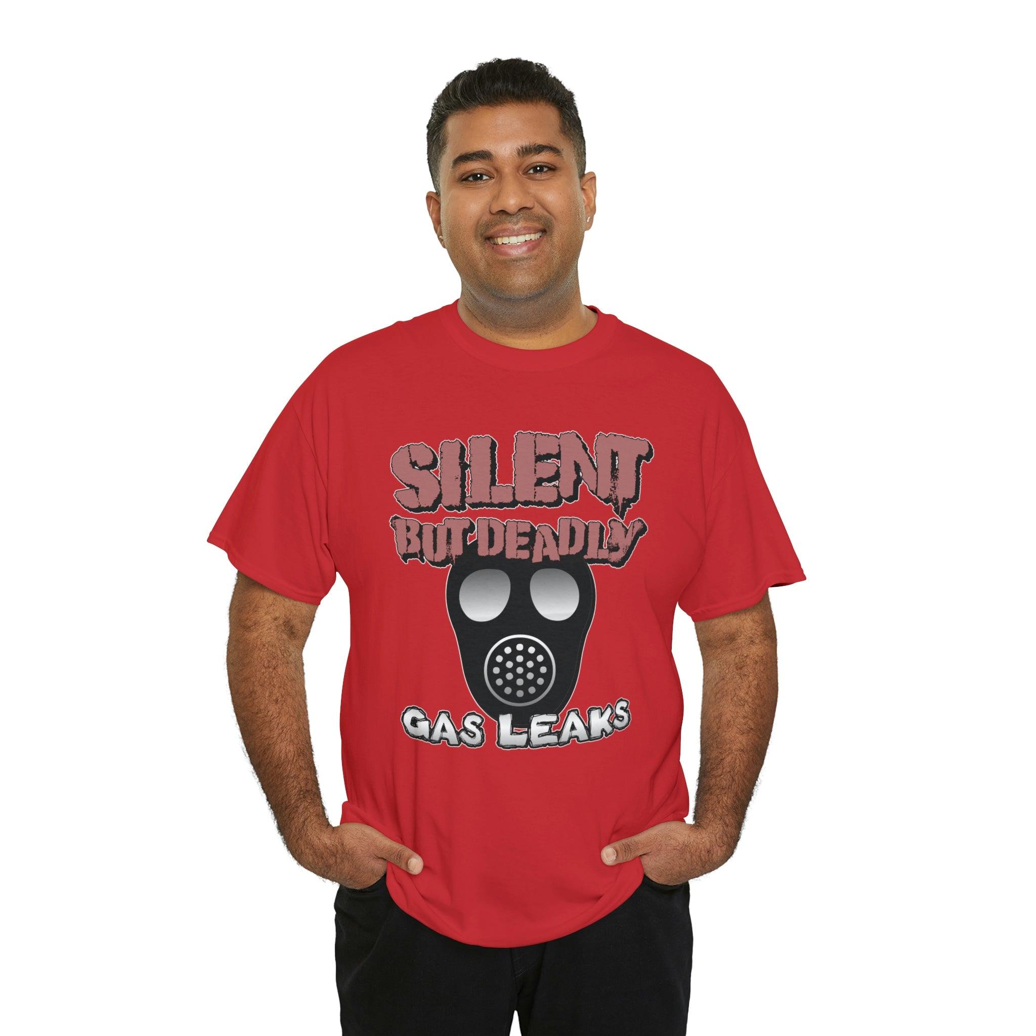 Silent But Deadly Gas Leaks - T-Shirt - Witty Twisters Fashions