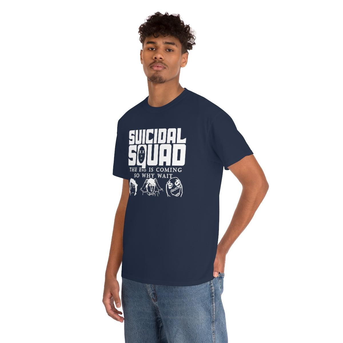 Suicidal Squad The End Is Coming So Why Wait - T-Shirt - Witty Twisters Fashions