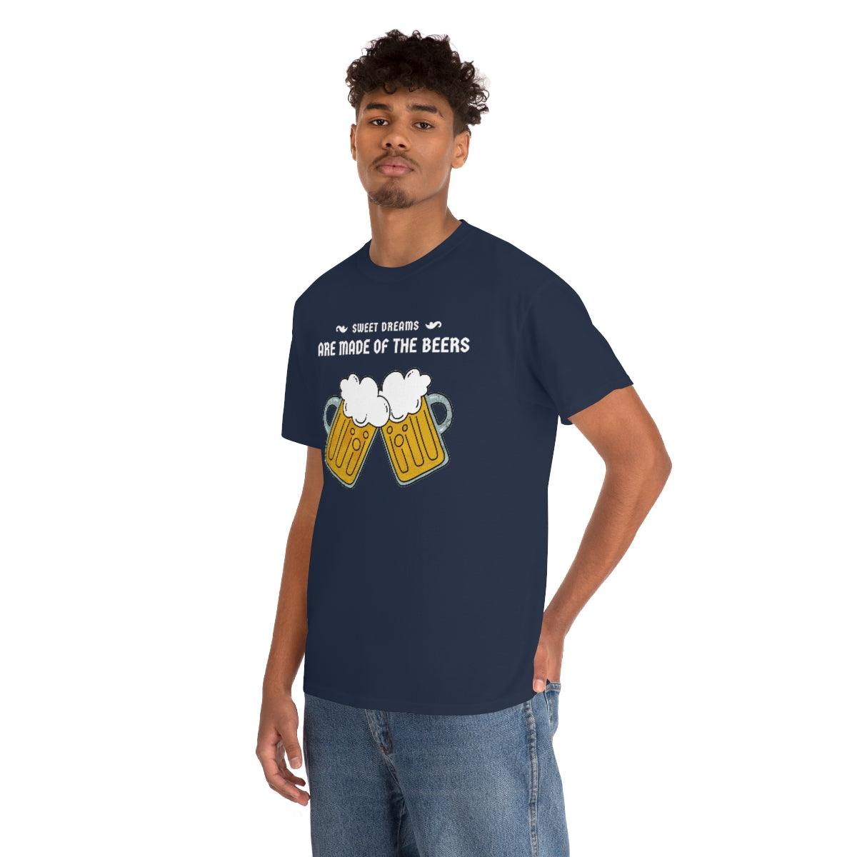 Sweet dreams are made of the beers - T-Shirt - Witty Twisters Fashions