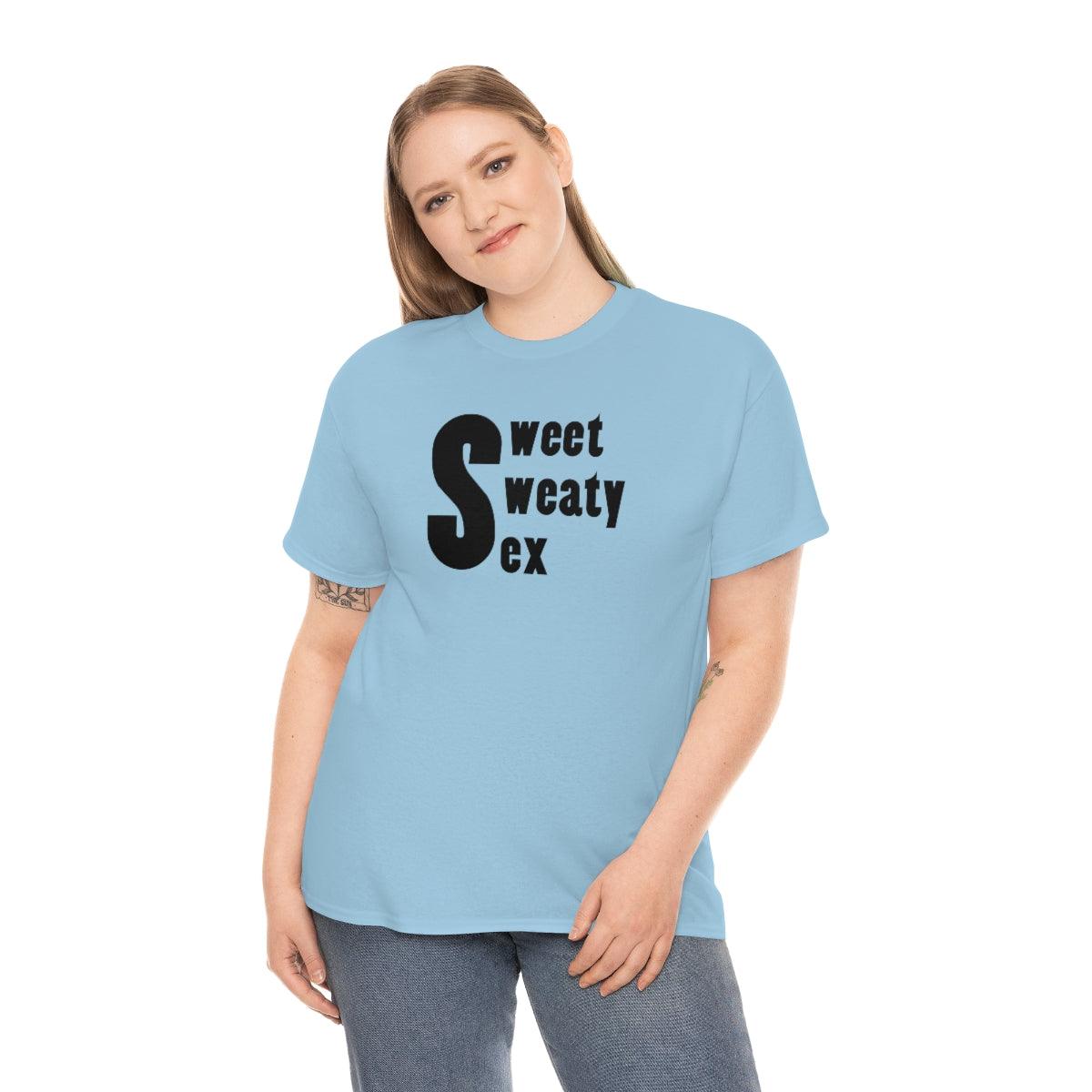 Sweet Sweaty Sex - T-Shirt - Witty Twisters Fashions