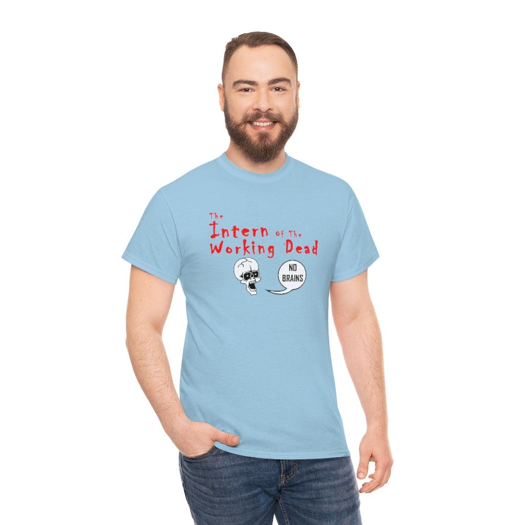 The Intern Of The Working Dead - T-Shirt - Witty Twisters Fashions