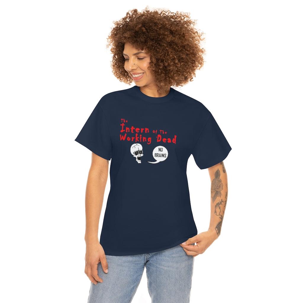 The Intern Of The Working Dead - T-Shirt - Witty Twisters Fashions