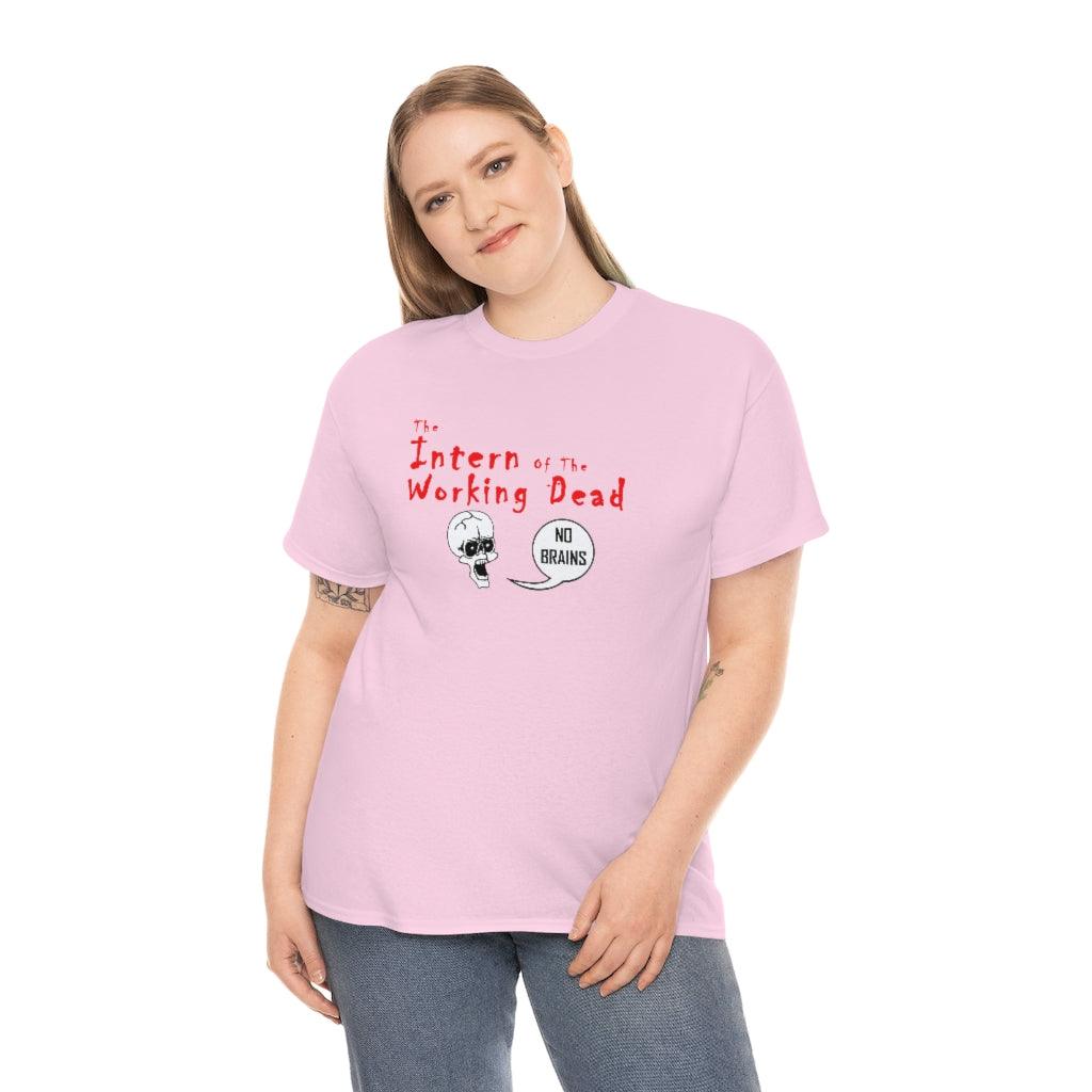 The Intern Of The Working Dead - T-Shirt - Witty Twisters Fashions