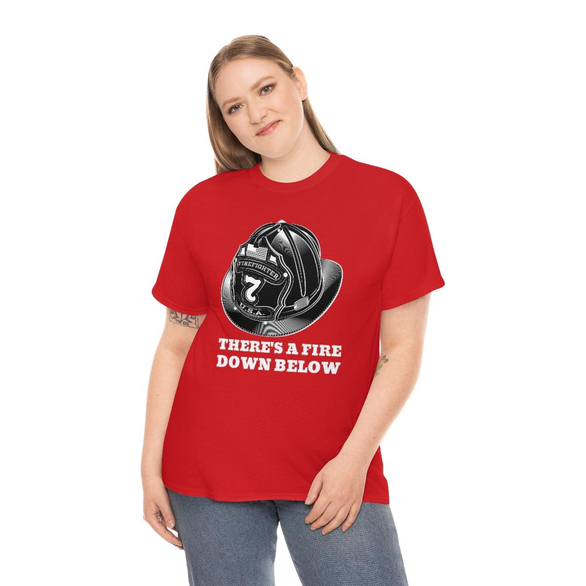 There's a fire down below - T-Shirt - Witty Twisters Fashions