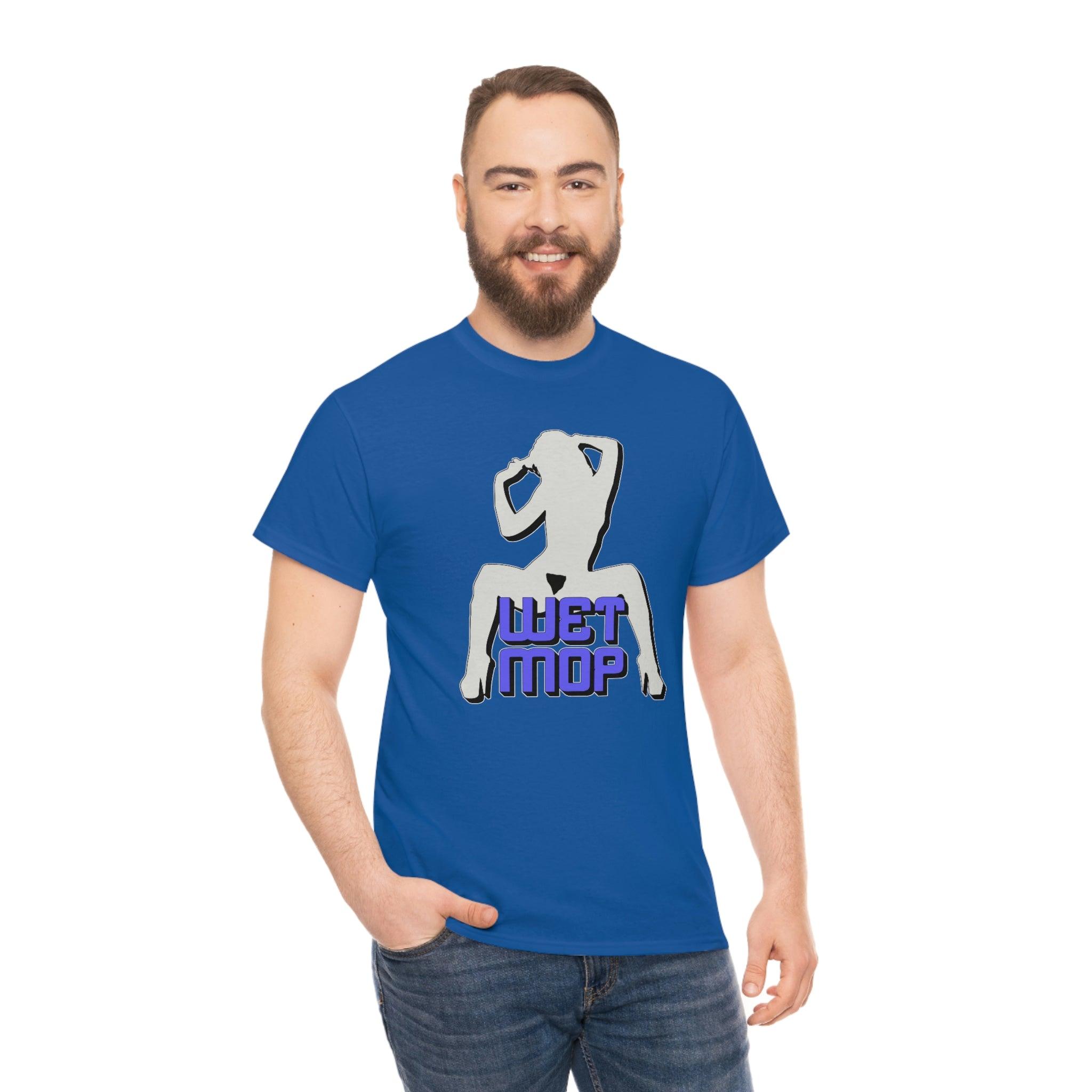 Wet Mop - T-Shirt - Witty Twisters Fashions