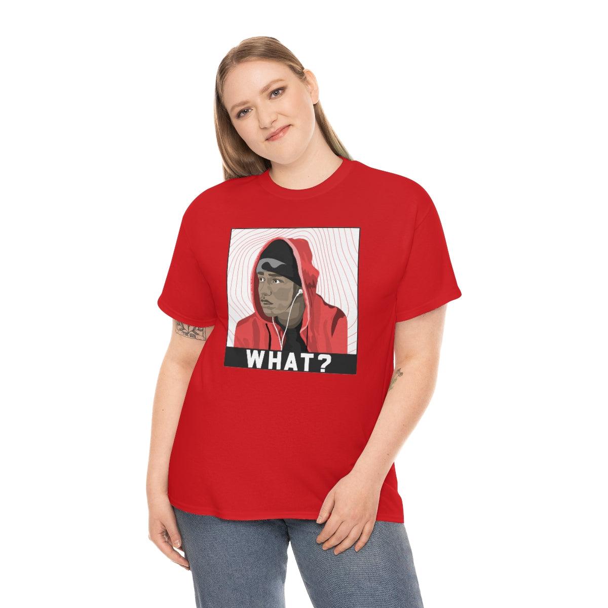 What? - T-Shirt - Witty Twisters Fashions