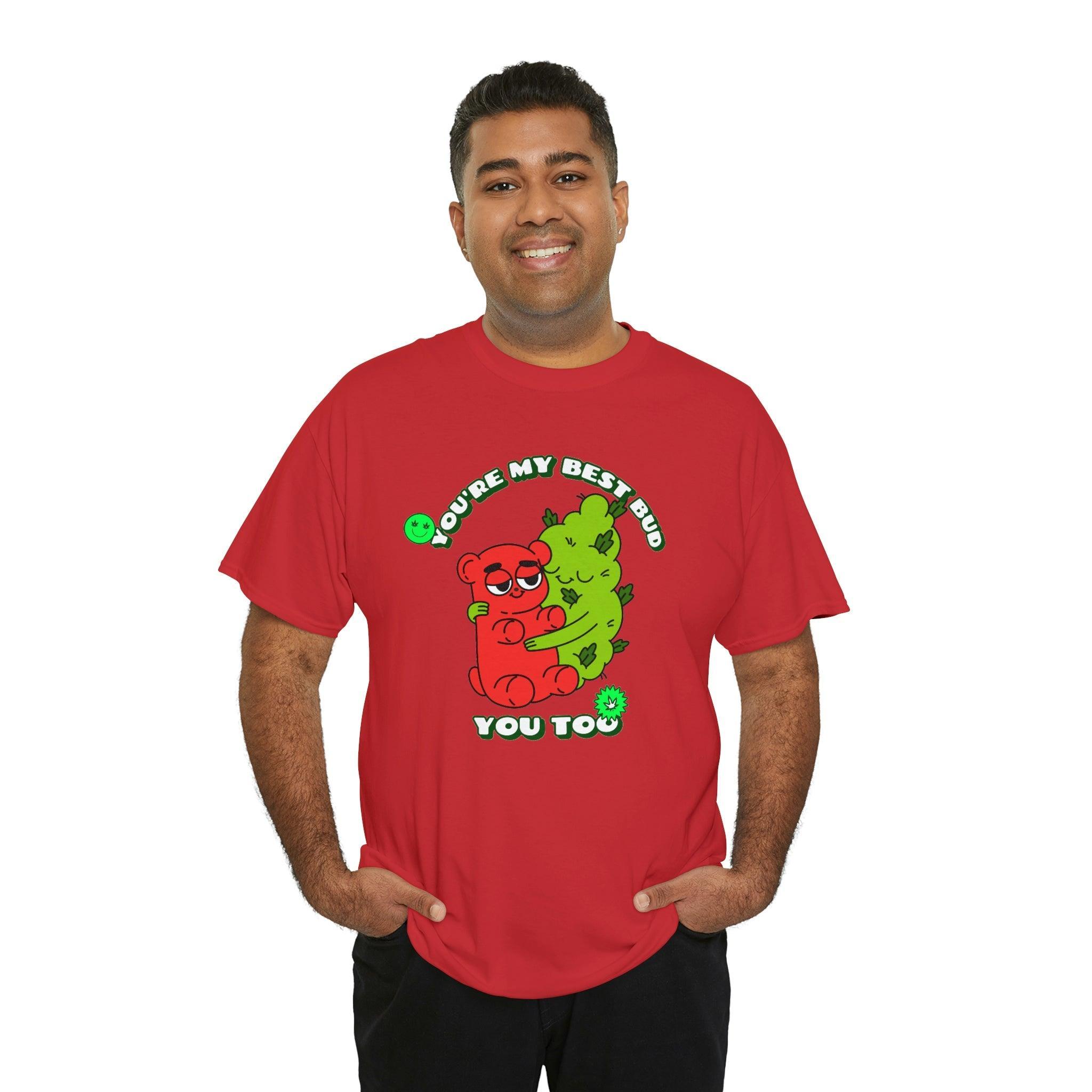 You're my best bud You too - T-Shirt - Witty Twisters Fashions